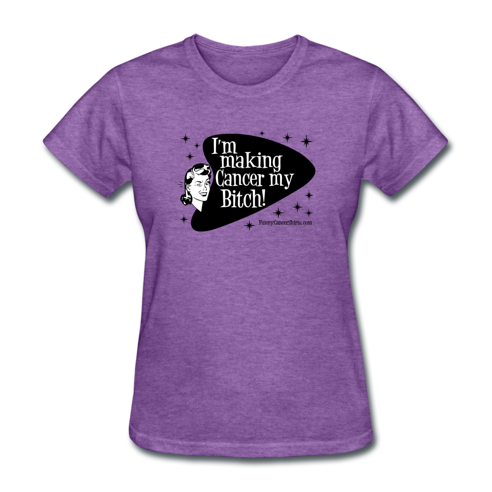 Making Cancer My Bitch Women s T Shirt Funny Cancer Shirts