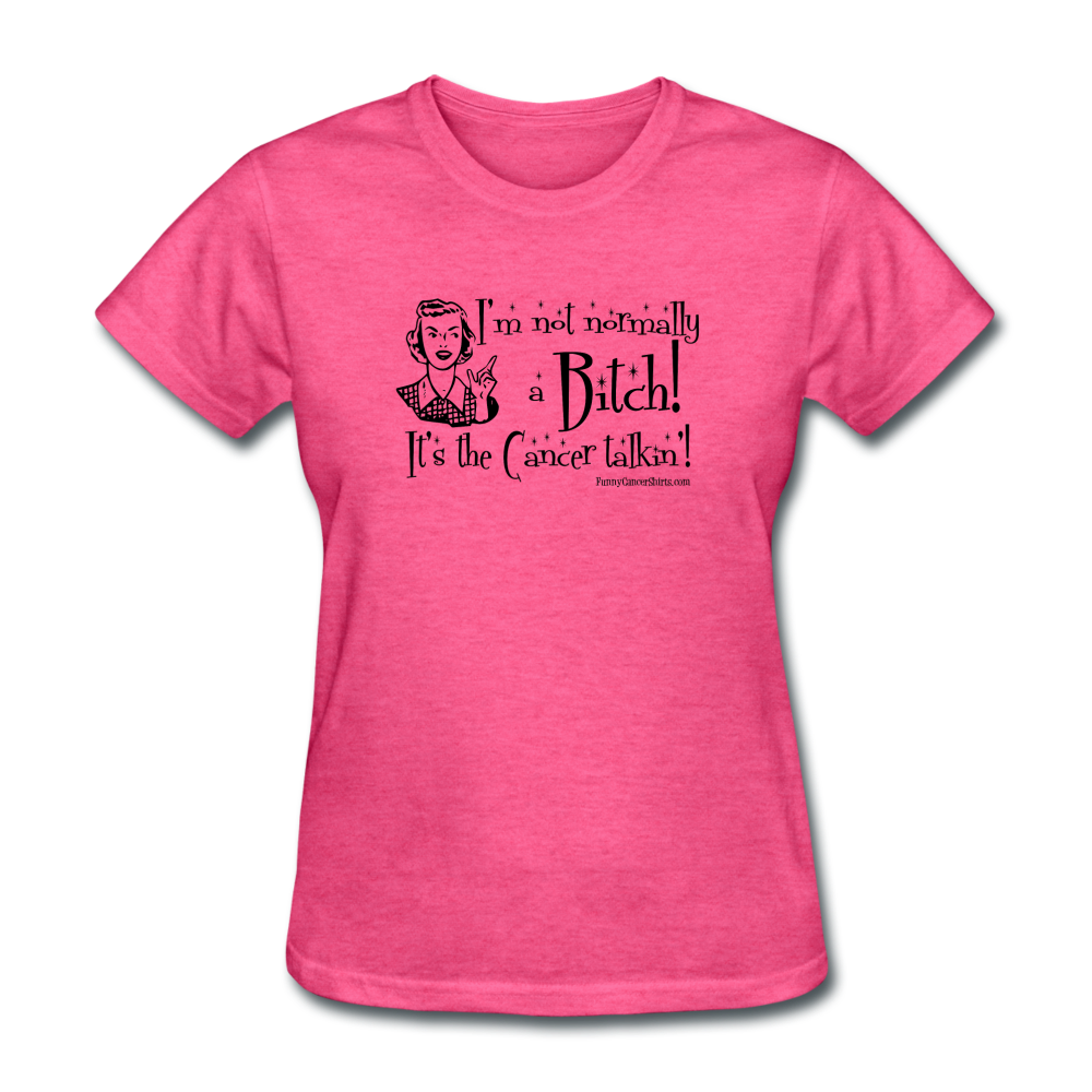 It s the Cancer Talkin Women s T Shirt Funny Cancer Shirts