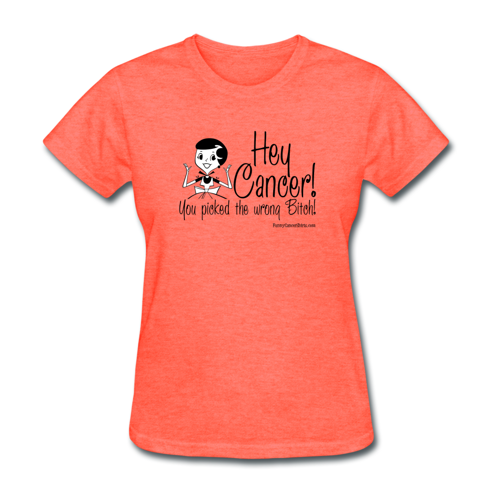 Cancer Picked the Wrong Bitch Women's T-Shirt - Funny Cancer Shirts