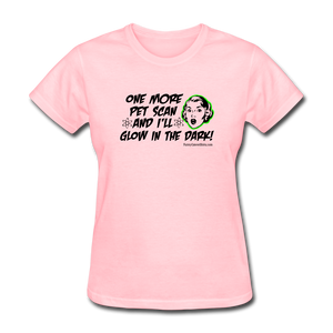 One More PET Scan Women's T-Shirt - Funny Cancer Shirts