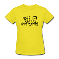 Save a Life Grope Your Wife Women's T-Shirt - Funny Cancer Shirts