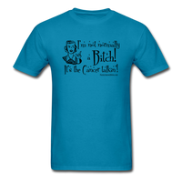 Not Normally a Bitch, It's the Cancer Talkin' Men's T-Shirt - turquoise